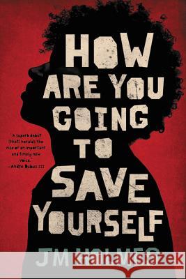 How Are You Going to Save Yourself JM Holmes 9780316514859 Back Bay Books - książka