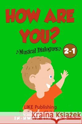 How are you? Musical Dialogues: English for Children Picture Book 2-1 Drumond, Sergio 9781533212221 Createspace Independent Publishing Platform - książka