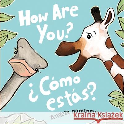 How Are You?/¿Cómo Estás? Dominguez, Angela 9781250782038 Henry Holt & Company - książka