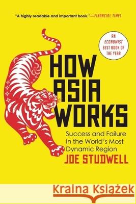 How Asia Works: Success and Failure in the World's Most Dynamic Region Joe Studwell 9780802121325 Grove Press - książka
