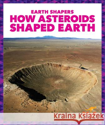 How Asteroids Shaped Earth Jane P. Gardner 9781645271178 Pogo Books - książka