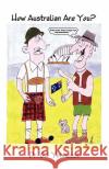 How Australian Are You? O. J. Younessi 9781602642683 Virtualbookworm.com Publishing