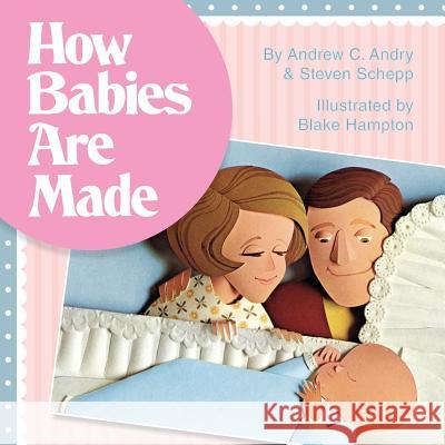 How Babies Are Made Steven Schepp Andrew Andry 9781626541047 Echo Point Books & Media - książka