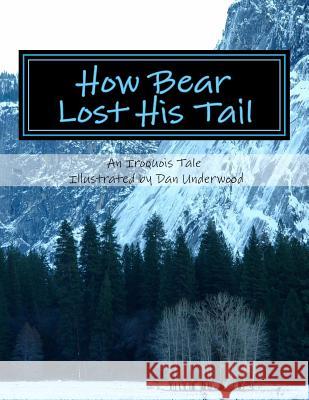 How Bear Lost His Tail Dan Underwood 9781543011395 Createspace Independent Publishing Platform - książka