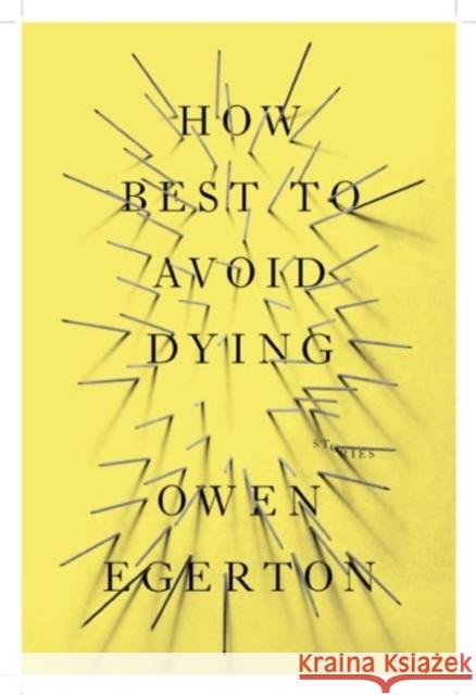 How Best to Avoid Dying: Stories Owen Egerton 9781593765224 Soft Skull - książka