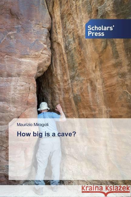 How big is a cave? Miragoli, Maurizio 9786138592952 Scholar's Press - książka