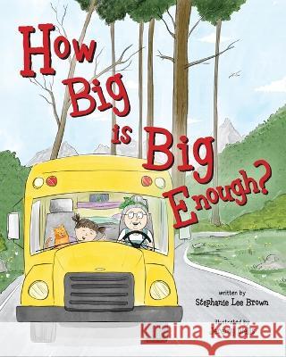 How Big is Big Enough? Stephanie Lee Brown, Jeremy Wells 9798886790924 Luminare Press - książka
