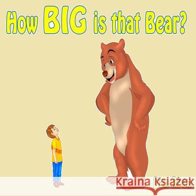 How BIG is that Bear? Ryan, Dan 9781548290054 Createspace Independent Publishing Platform - książka