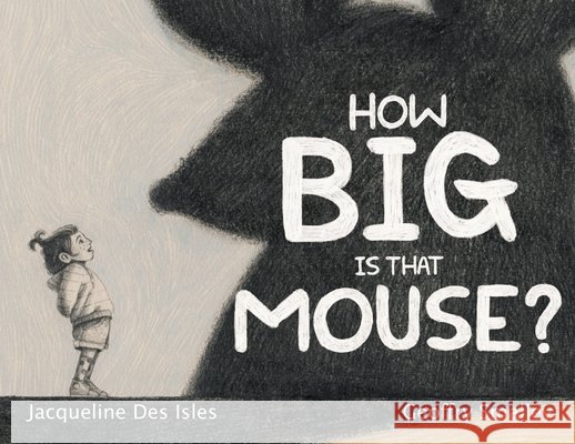 How Big Is That Mouse? Jacqueline Des Isles Geoffry Smalley 9781645387053 Orange Hat Publishing - książka