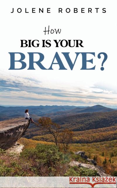 How Big is Your Brave? Jolene Roberts 9798889103103 Austin Macauley Publishers LLC - książka