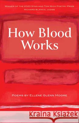 How Blood Works Ellene Glenn Moore Robert Blanco 9781606354278 Kent State University Press - książka