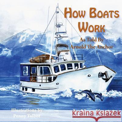 How Boats Work Mary Umstot Penny Talbot 9781495315541 Createspace - książka