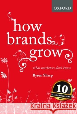 How Brands Grow: What Marketers Don't Know Byron (Professor, Professor, Ehrenberg-Bass Institute for Marketing Science) Sharp 9780195573565 Oxford University Press Australia - książka