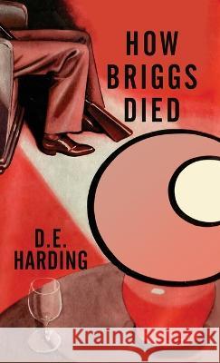 How Briggs Died Douglas E Harding 9781914316425 Shollond Trust - książka