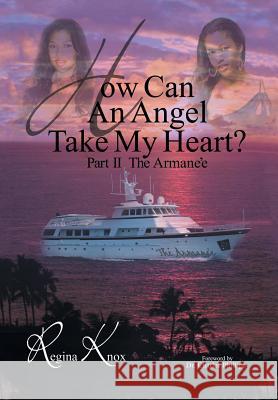 How Can an Angel Take My Heart?part II, the Armanee Regina Knox 9781491853306 Authorhouse - książka