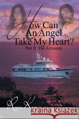 How Can an Angel Take My Heart?part II, the Armanee Regina Knox 9781491853788 Authorhouse - książka