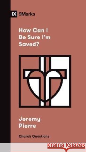 How Can I Be Sure I'm Saved? Jeremy Pierre 9781433578670 Crossway Books - książka
