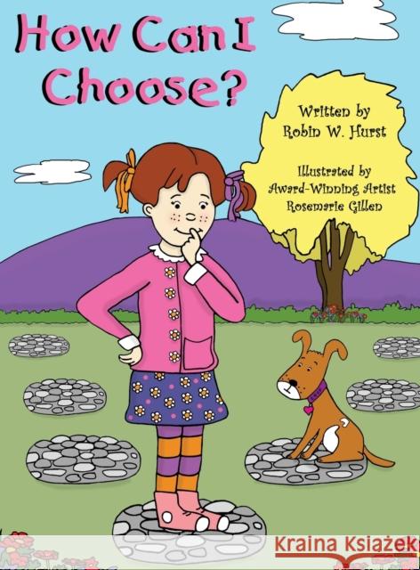 How Can I Choose? Robin W. Hurst Rosemarie Gillen 9781612862316 Avid Christian Books - książka