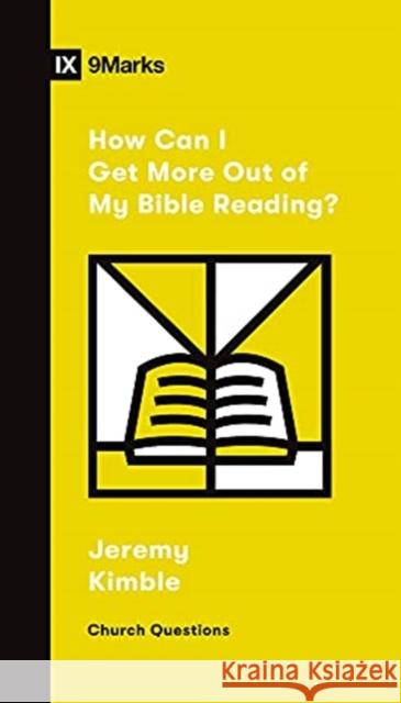 How Can I Get More Out of My Bible Reading? Jeremy Kimble 9781433572357 Crossway Books - książka