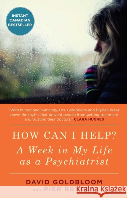 How Can I Help?: A Week in My Life as a Psychiatrist David Goldbloom Pier Bryden 9781476706795 Touchstone Books - książka