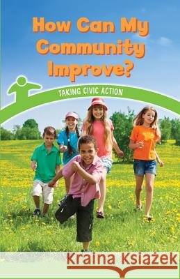 How Can My Community Improve?: Taking Civic Action Mitchell Allen 9781538365755 Rosen Classroom - książka