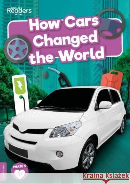 How Cars Changed the World Robin Twiddy 9781801558136 BookLife Publishing - książka