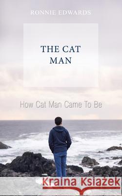 How Cat Man Came to Be Ronnie Edwards 9781665534635 Authorhouse - książka