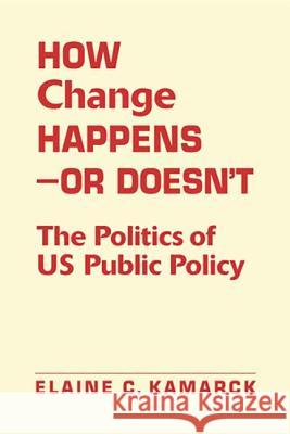 How Change Happens---Or Doesn't Elaine Ciulla Kamarck 9781588269164 Turpin DEDS Orphans - książka
