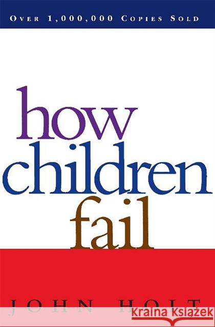 How Children Fail John Caldwell Holt 9780201484021 Hachette Books - książka