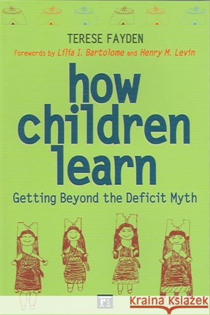 How Children Learn: Getting Beyond the Deficit Myth Terese Fayden Lilia I. Bartolome Henry M. Levin 9781594511059 Paradigm Publishers - książka