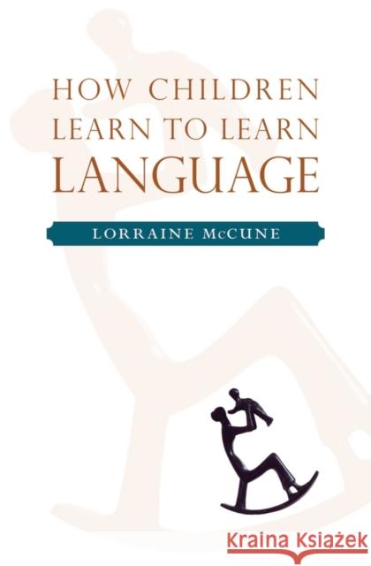 How Children Learn to Learn Language Lorraine McCune 9780195177879  - książka