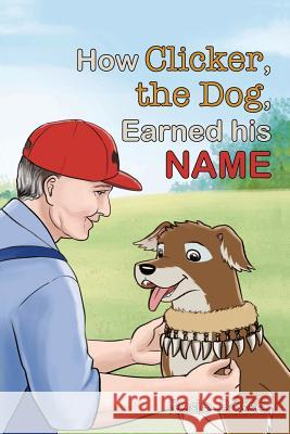 How Clicker, the Dog, Earned his Name Bosse, Rosie 9781643180083 Imperium Publishing - książka