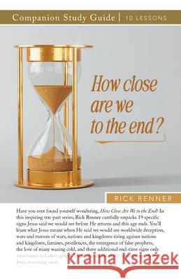 How Close Are We To The End? Study Guide Rick Renner 9781667514970 Harrison House - książka