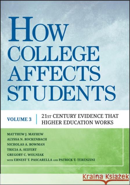 How College Affects Students: 21st Century Evidence That Higher Education Works Pascarella, Ernest T.; Terenzini, Patrick T.; Bowman, Nicholas A. 9781118462683 John Wiley & Sons - książka