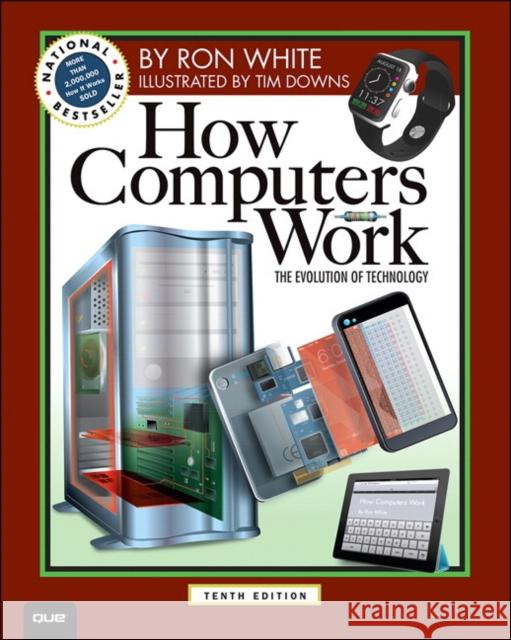 How Computers Work White, Ron|||Downs, Timothy Edward 9780789749840 Pearson Education (US) - książka