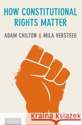 How Constitutional Rights Matter Chilton, Adam 9780197860700 Oxford University Press Inc - książka