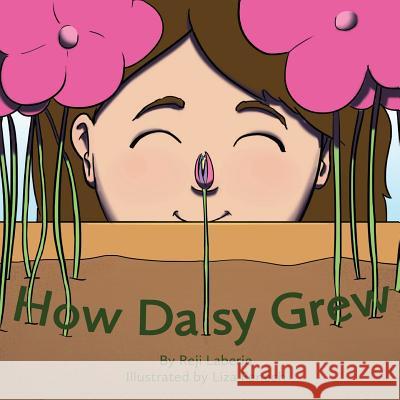 How Daisy Grew Reji Laberje Liza Fenech 9780692676424 Reji Laberje Author Programs - książka