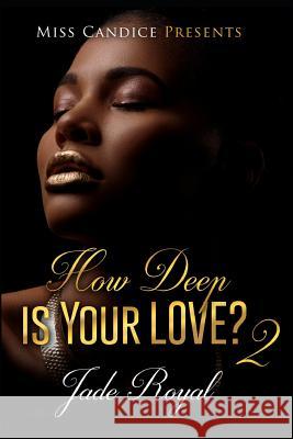 How Deep Is Your Love 2 Jade Royal 9781720673620 Createspace Independent Publishing Platform - książka