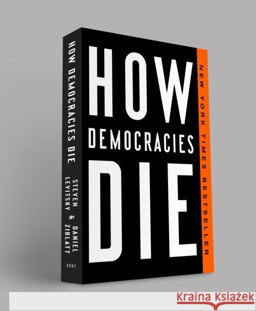 How Democracies Die Steven Levitsky Daniel Ziblatt 9781524762940 Broadway Books - książka