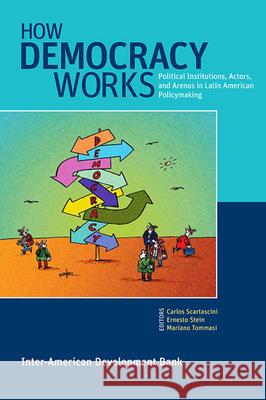 How Democracy Works: Political Institutions, Actors, and Arenas in Latin American Policymaking Carlos Scartascini 9781597821094  - książka