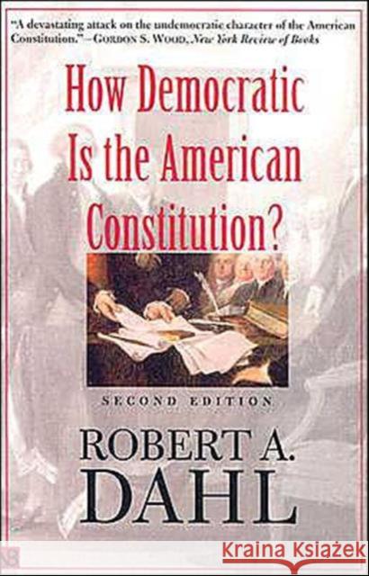 How Democratic Is the American Constitution? Robert Alan Dahl 9780300095241 Yale University Press - książka