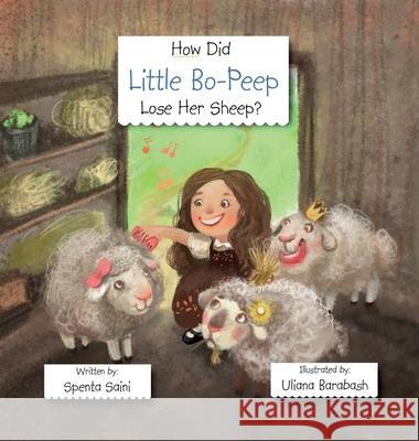 How Did Little Bo-Peep Lose Her Sheep? Spenta P. Saini Uliana Barabash Simon Rose 9781736962206 Spenta Saini - książka