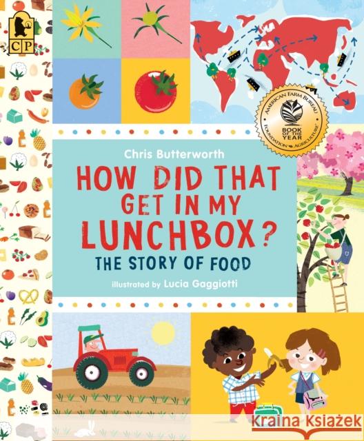 How Did That Get in My Lunchbox?: The Story of Food Chris Butterworth Lucia Gaggiotti 9780763665036 Candlewick Press (MA) - książka