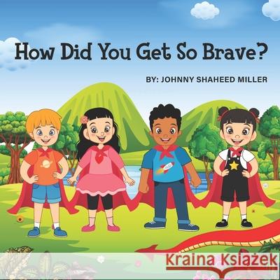 How did you get so Brave? Johnny Shaheed Miller 9798366435239 Independently Published - książka