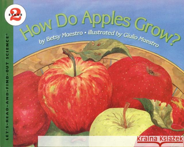 How Do Apples Grow? Betsy Maestro Giulio Maestro 9780064451178 HarperTrophy - książka