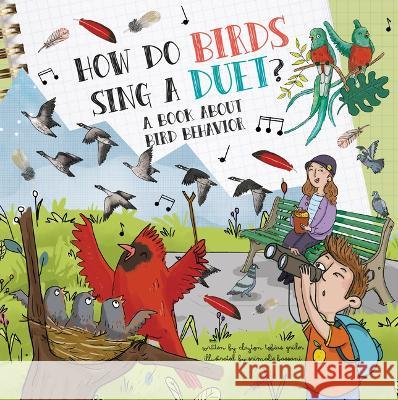 How Do Birds Sing a Duet?: A Book about Bird Behavior Clayton Grider Srimalie Bassani 9781486725649 Flowerpot Press - książka