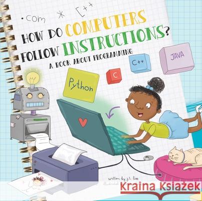 How Do Computers Follow Instructions?: A Book about Programming Liso, J. T. 9781486716524 Flowerpot Press - książka