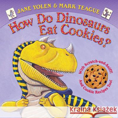 How Do Dinosaurs Eat Cookies? Jane Yolen Mark Teague 9780545382533 Cartwheel Books - książka