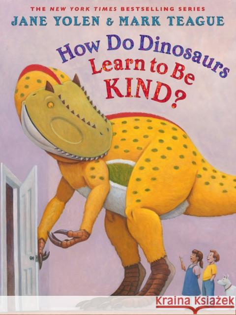 How Do Dinosaurs Learn to Be Kind? Jane Yolen Mark Teague 9781338827200 Scholastic Press - książka