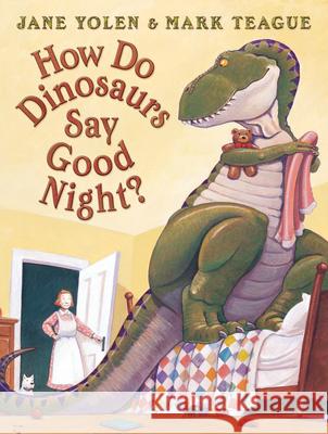 How Do Dinosaurs Say Good Night? Jane Yolen Mark Teague 9781338744910 Scholastic Paperbacks - książka